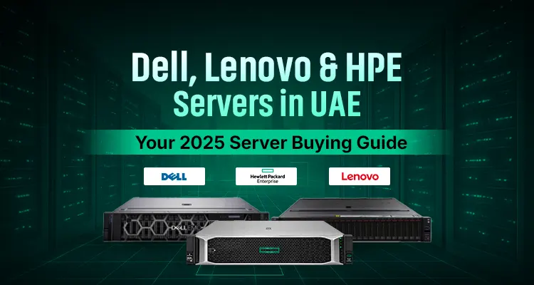 Ultimate 2025 Server Buying Guide for UAE Businesses: HPE vs Dell vs Lenovo