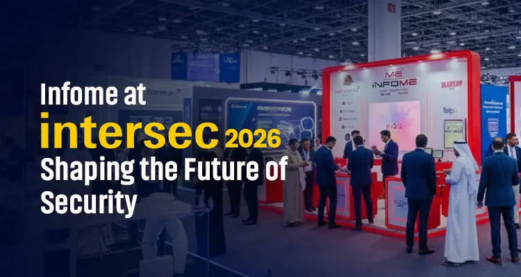 Infome at Intersec 2026: Connecting Innovation and Security