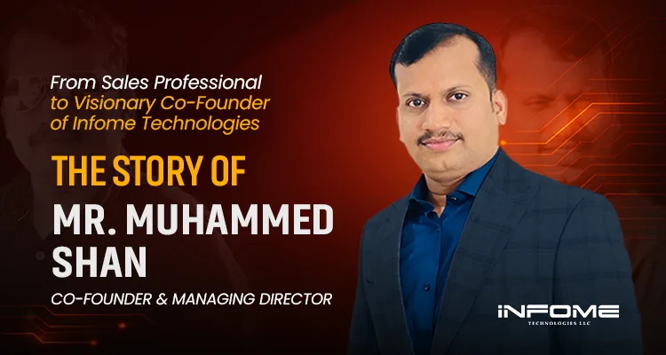 The Leadership of Mr. Muhammed Shan: The Founding Partner and Managing Director of Infome Technologies